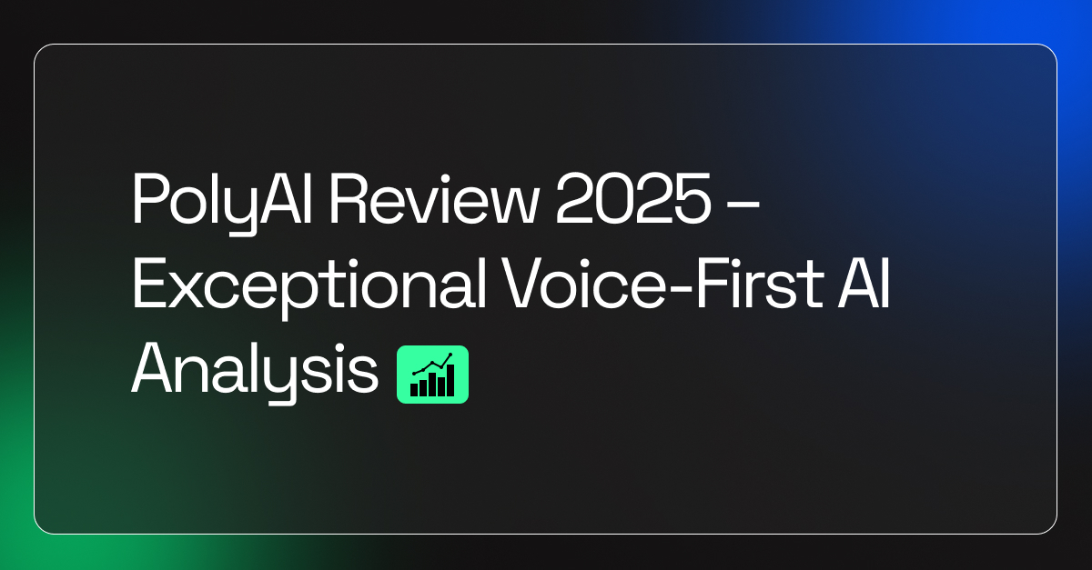 PolyAI Review 2025 – Exceptional Voice-First AI Analysis