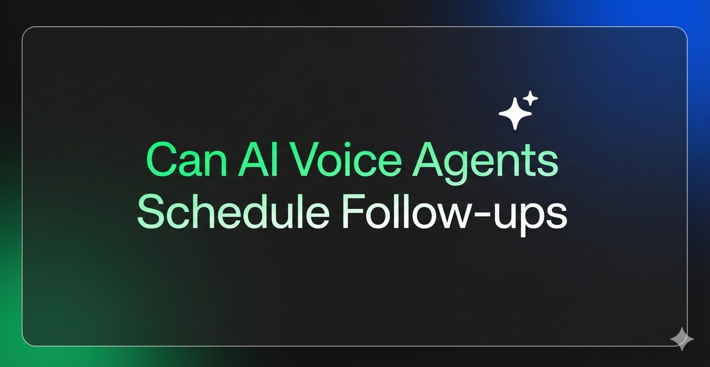 Can AI Voice Agents Schedule Follow‑ups