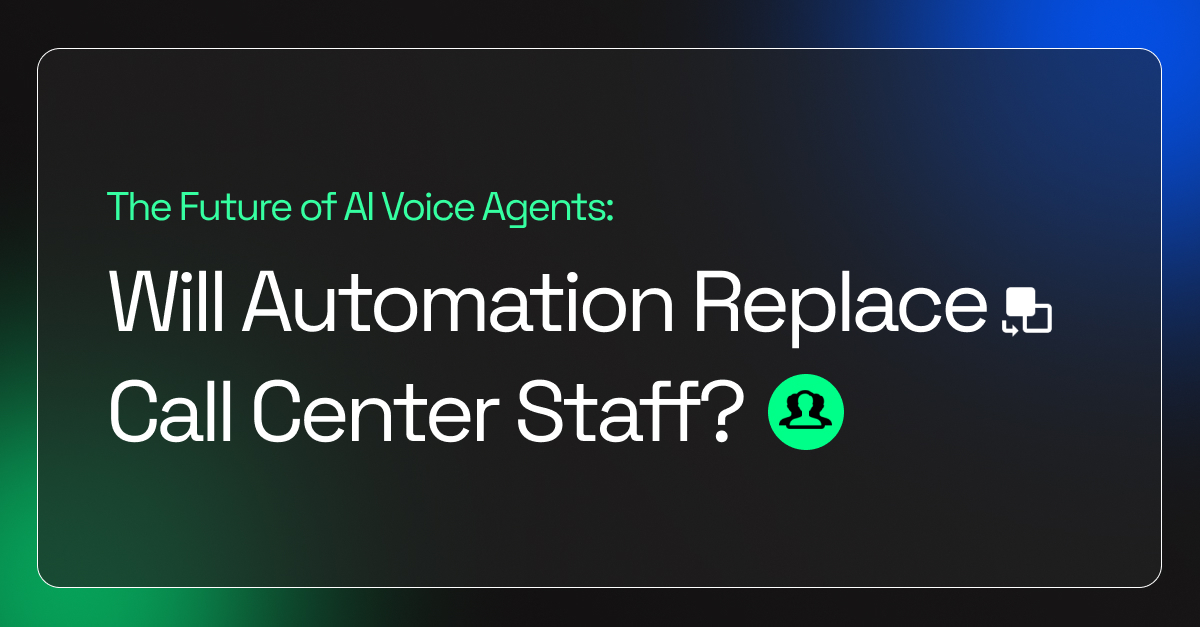 The Future of AI Voice Agents: Will Automation Replace Call Center Staff?