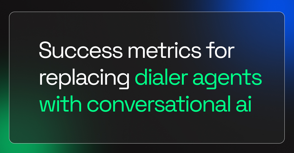 Success Metrics For Replacing Dialer Agents With Conversational AI