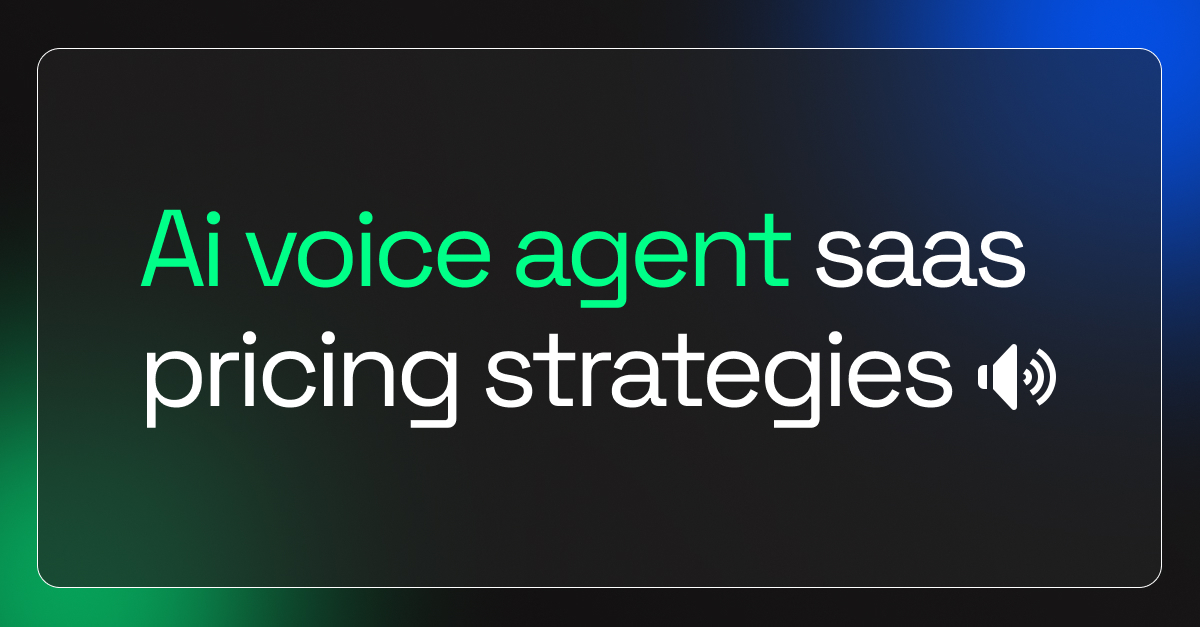 AI Voice Agent SaaS Pricing Strategies
