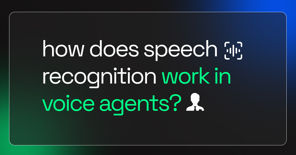 How Does Speech Recognition Work In Voice Agents?