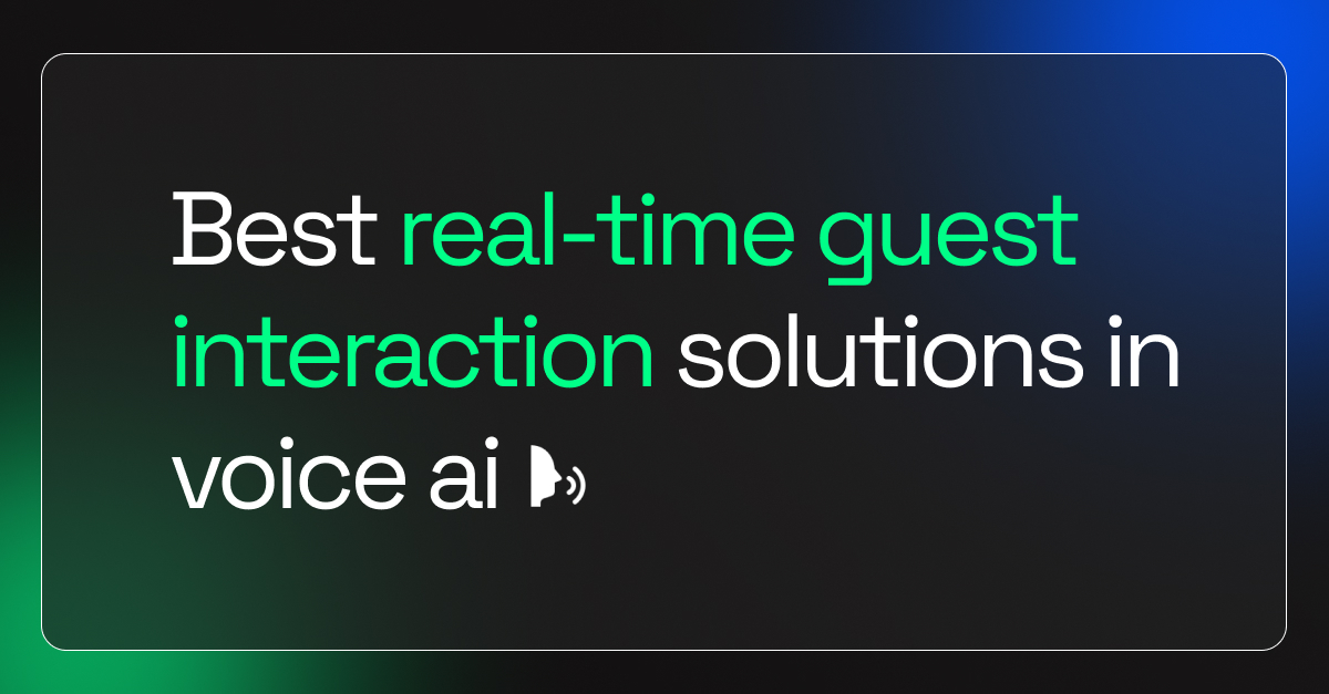 Best Real-Time Guest Interaction Solutions In Voice AI