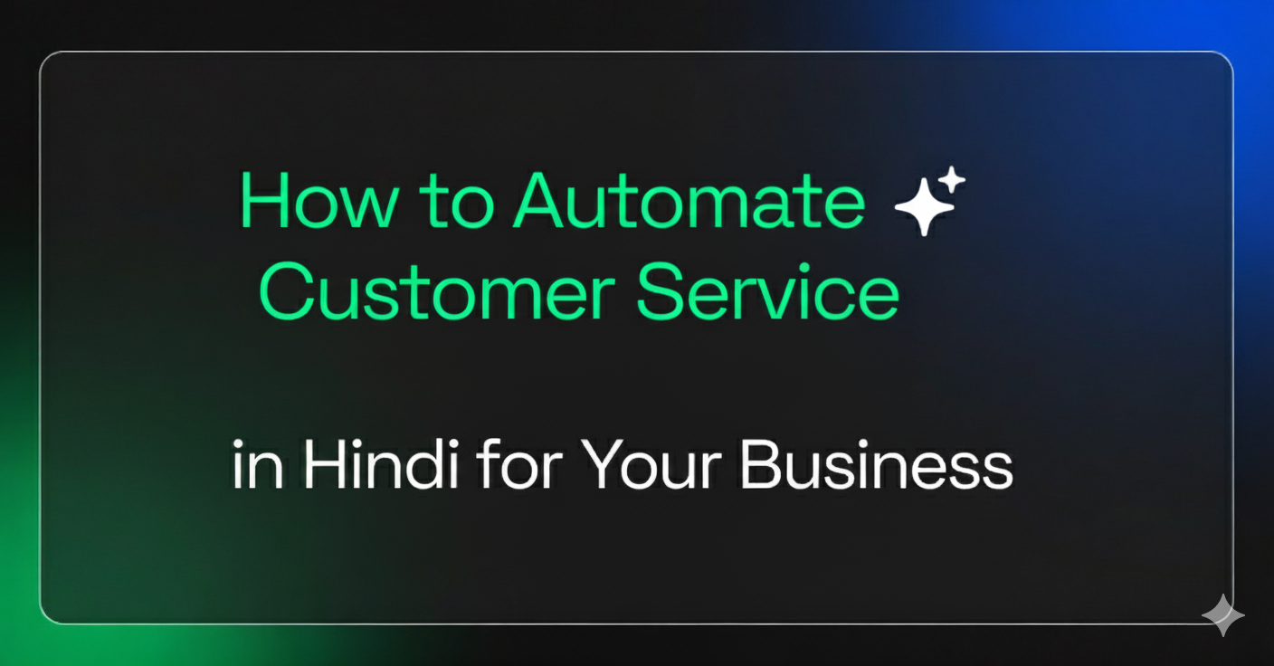How to Automate Customer Service in Hindi for Your Business