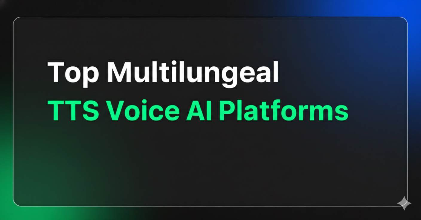 Top Multilingual TTS Voice AI Platforms