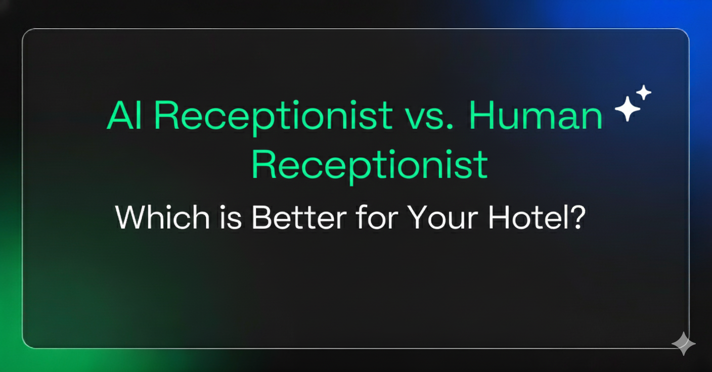 AI Receptionist vs. Human Receptionist: Which is Better for Your Hotel?