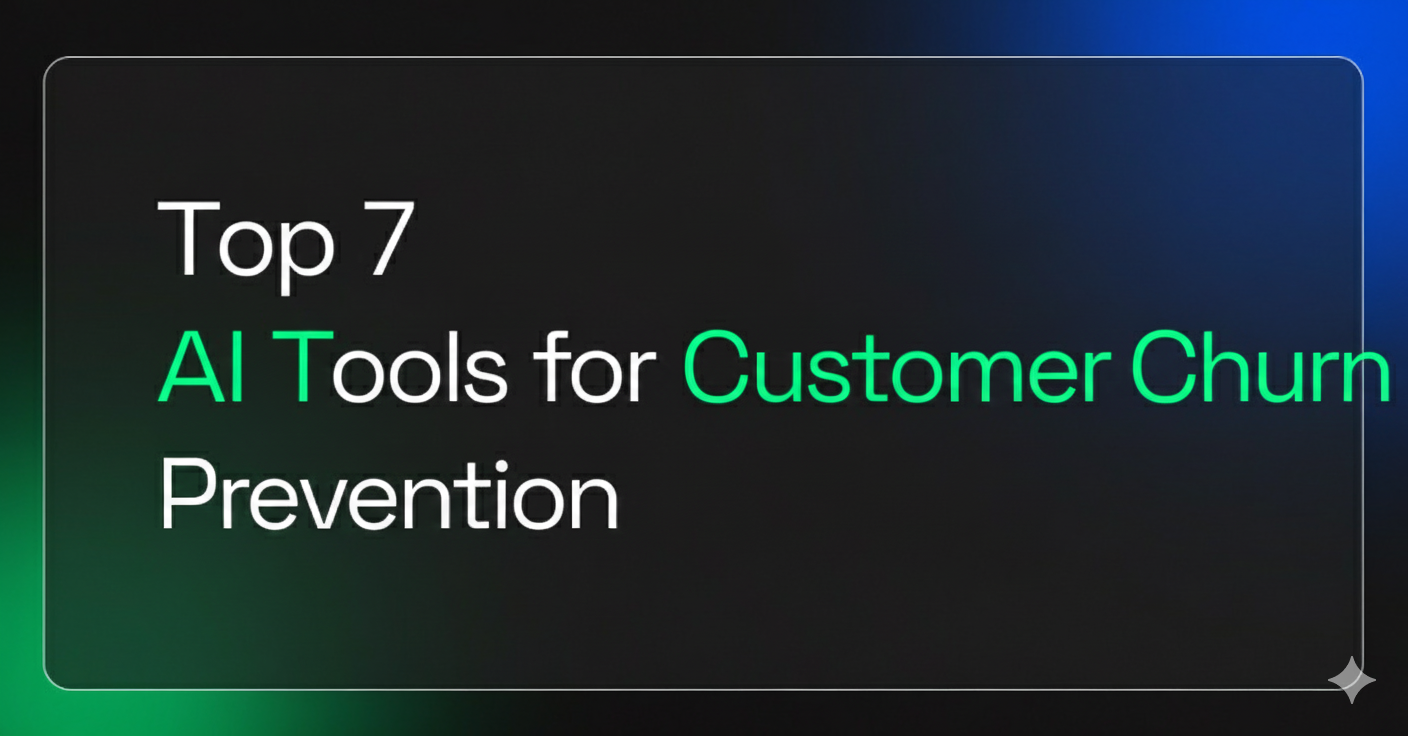 Top 7 AI Tools for Customer Churn Prevention