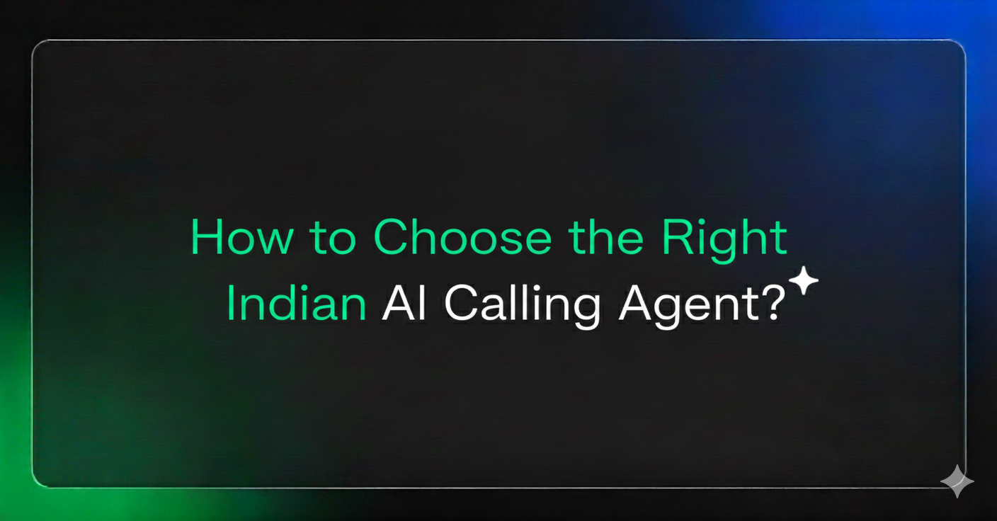 How to Choose the Right Indian AI Calling Agent?