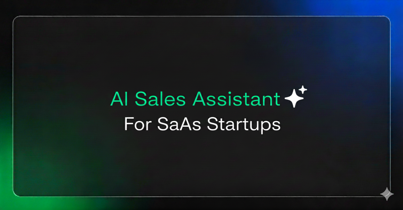AI Sales Assistant For SaaS Startups