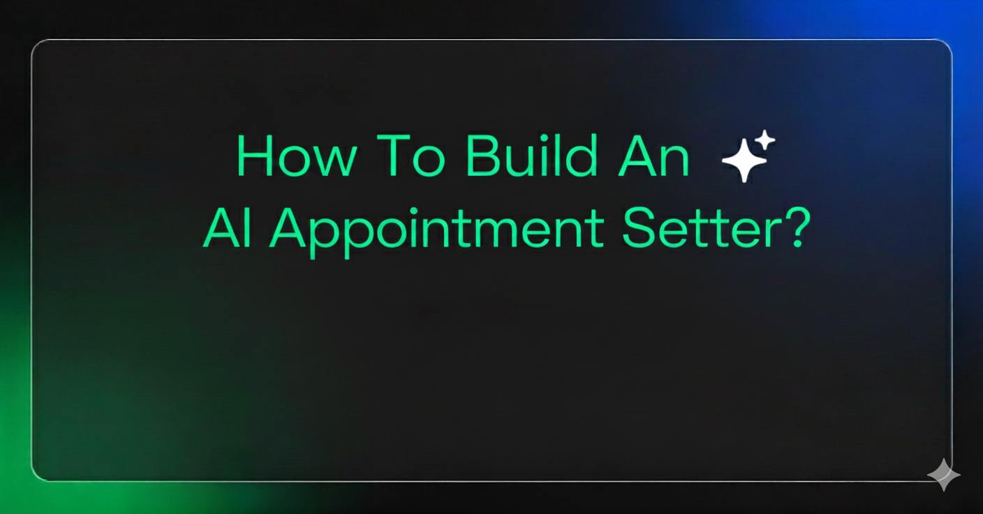 How To Build An AI Appointment Setter?