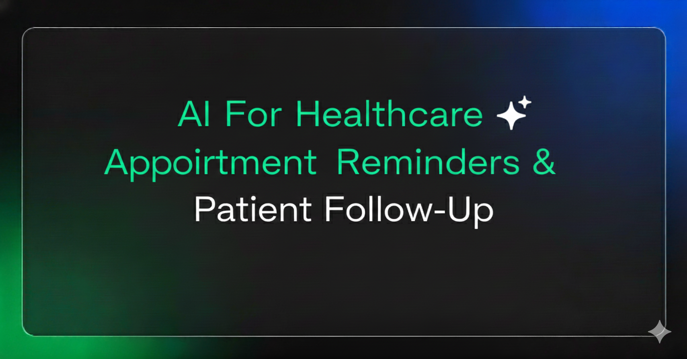 AI For Healthcare Appointment Reminders & Patient Follow-Up