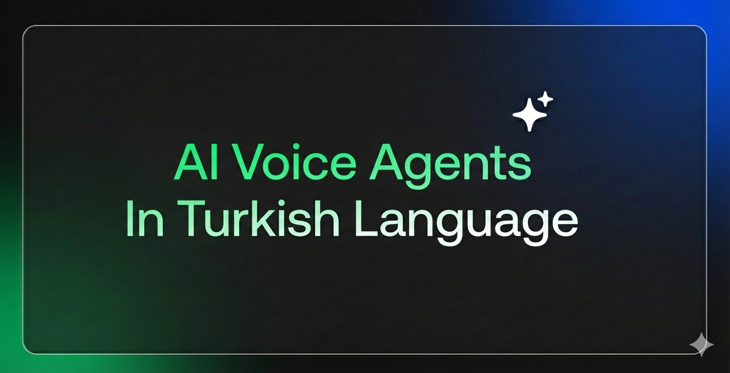 AI Voice Agents In Turkish Language