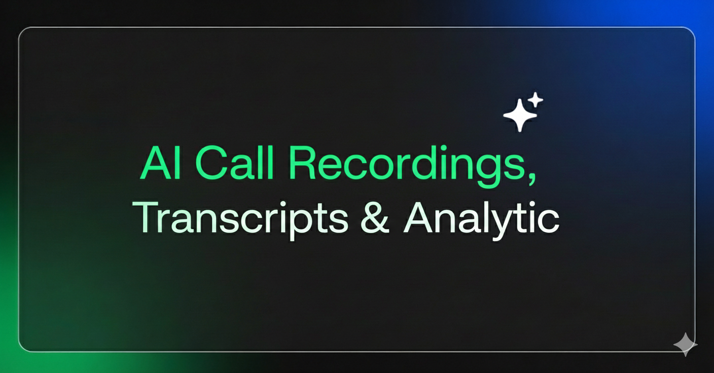 AI Call Recordings, Transcripts & Analytics: Transforming Business Communication