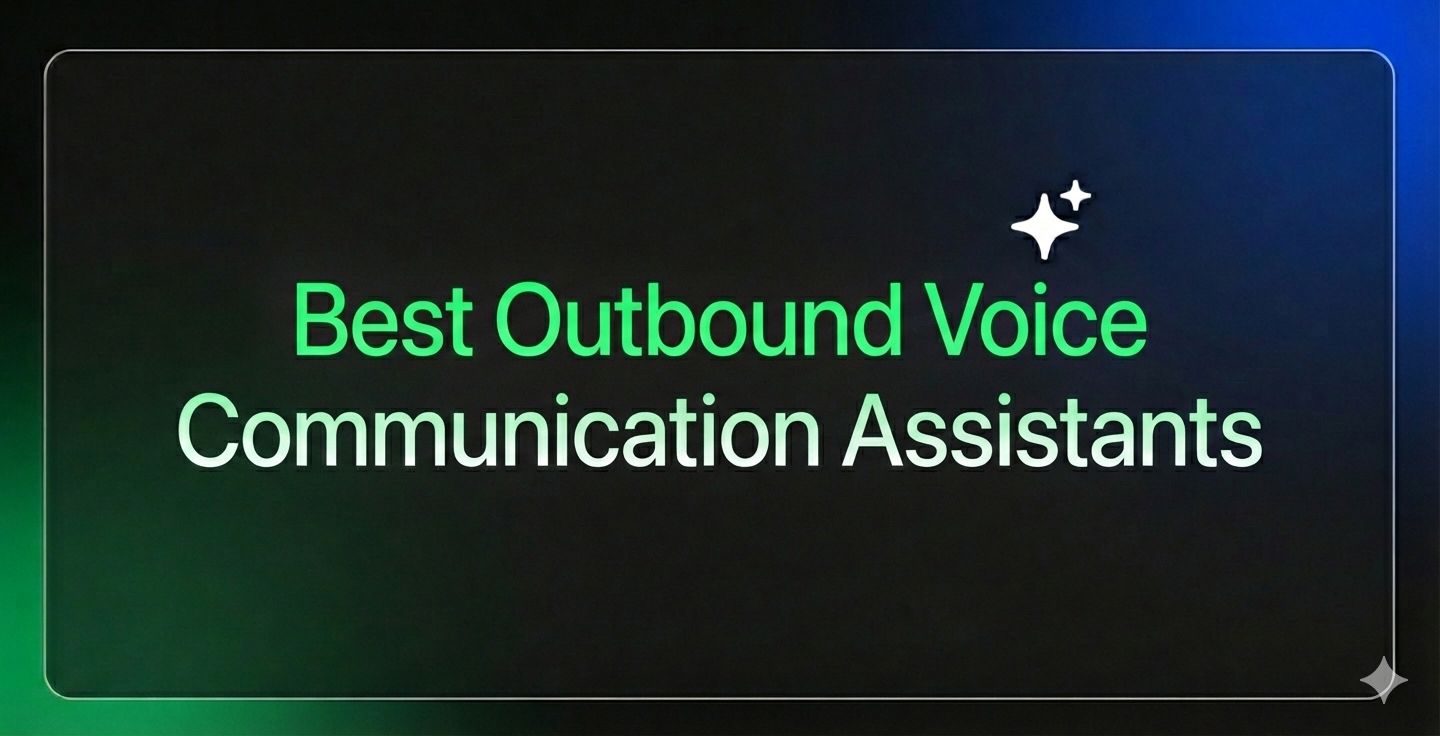 Best Outbound Voice Communication Assistants (2026 Guide for Sales & CX Teams)
