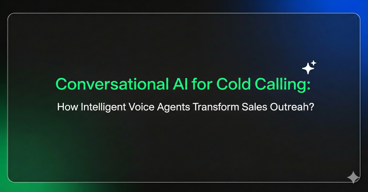Conversational AI for Cold Calling: How Intelligent Voice Agents Transform Sales Outreach?